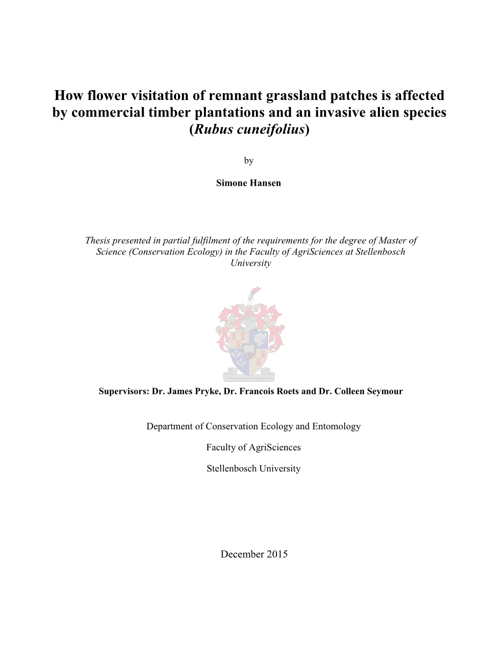 How Flower Visitation of Remnant Grassland Patches Is Affected by Commercial Timber Plantations and an Invasive Alien Species (Rubus Cuneifolius)