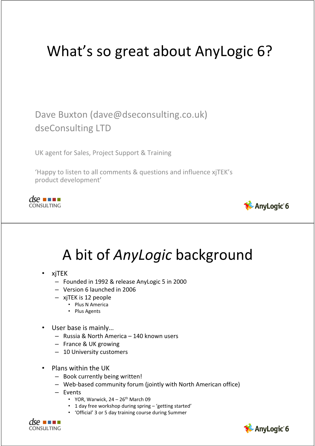 What's So Great About Anylogic 6? a Bit of Anylogic Background