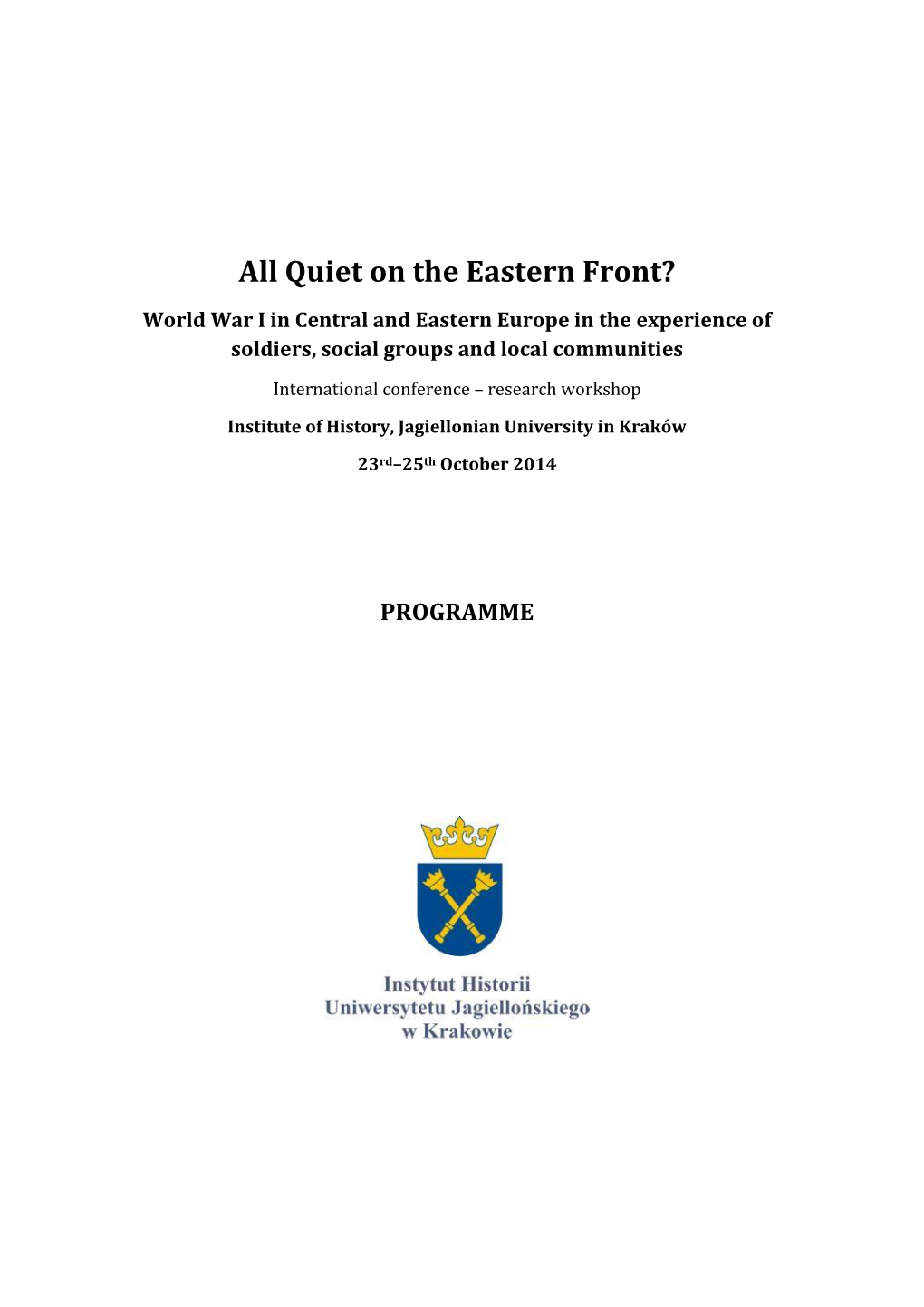 All Quiet on the Eastern Front? World War I in Central and Eastern Europe in the Experience of Soldiers, Social Groups and Local Communities