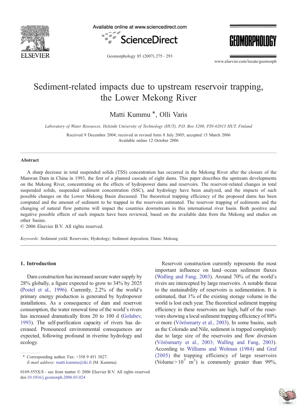 Sediment-Related Impacts Due to Upstream Reservoir Trapping, the Lower Mekong River ⁎ Matti Kummu , Olli Varis