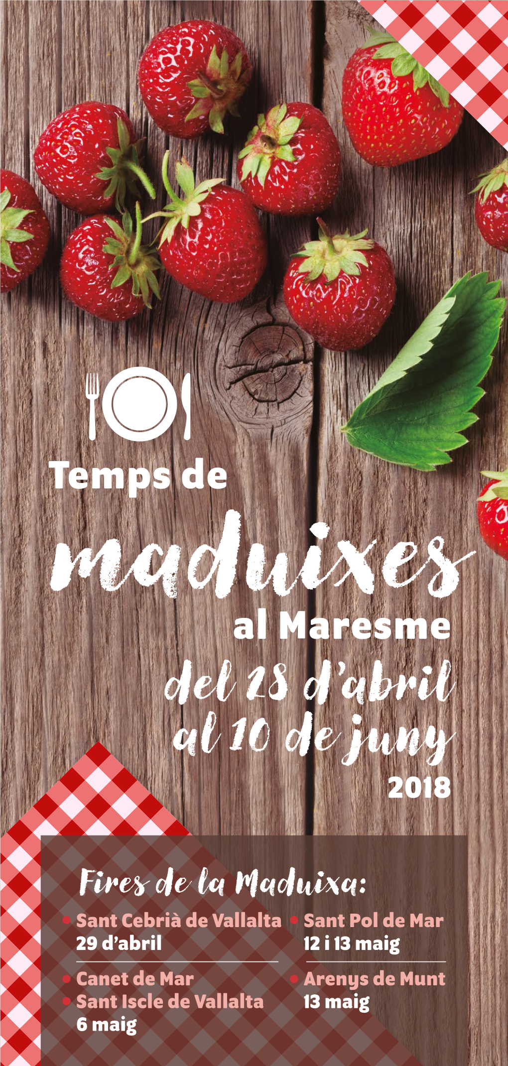 Maduixes Al Maresme Del 28 D’Abril Al 10 De Juny 2018