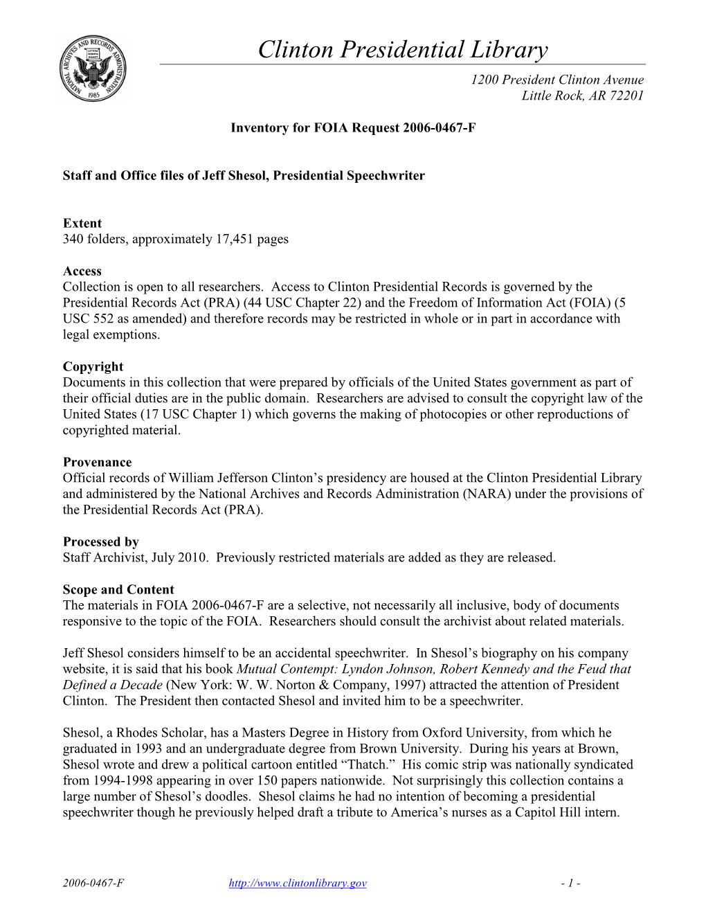 FOIA 2006-0467-F Are a Selective, Not Necessarily All Inclusive, Body of Documents Responsive to the Topic of the FOIA