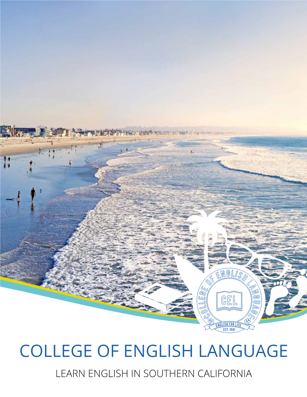 COLLEGE of ENGLISH LANGUAGE LEARN ENGLISH in Southern California Why 1 CEL?