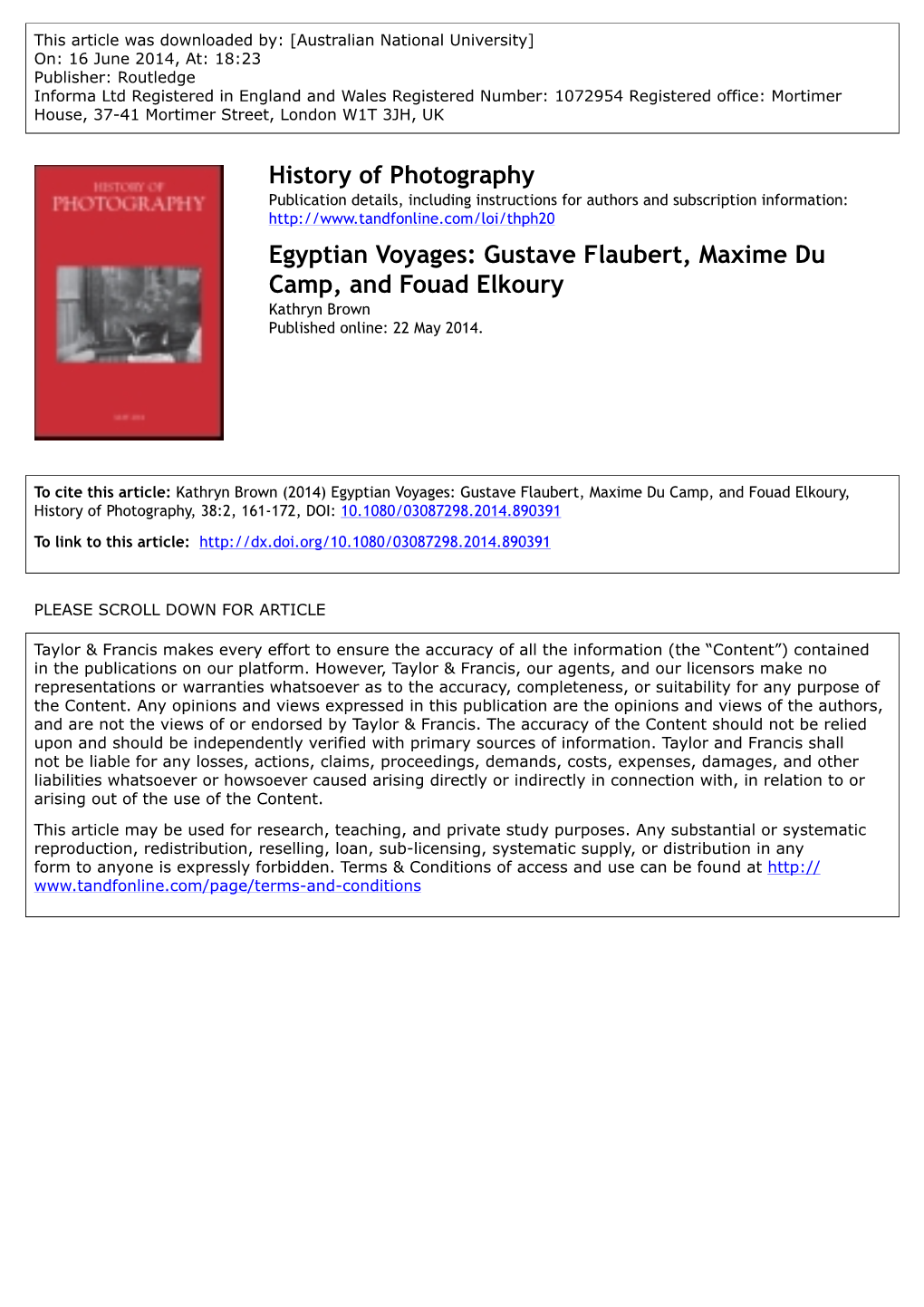 Egyptian Voyages: Gustave Flaubert, Maxime Du Camp, and Fouad Elkoury Kathryn Brown Published Online: 22 May 2014