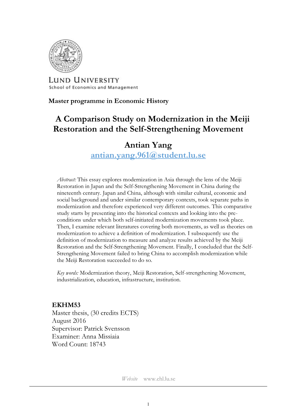 A Comparison Study on Modernization in the Meiji Restoration and the Self-Strengthening Movement Antian Yang Antian.Yang.961@Student.Lu.Se