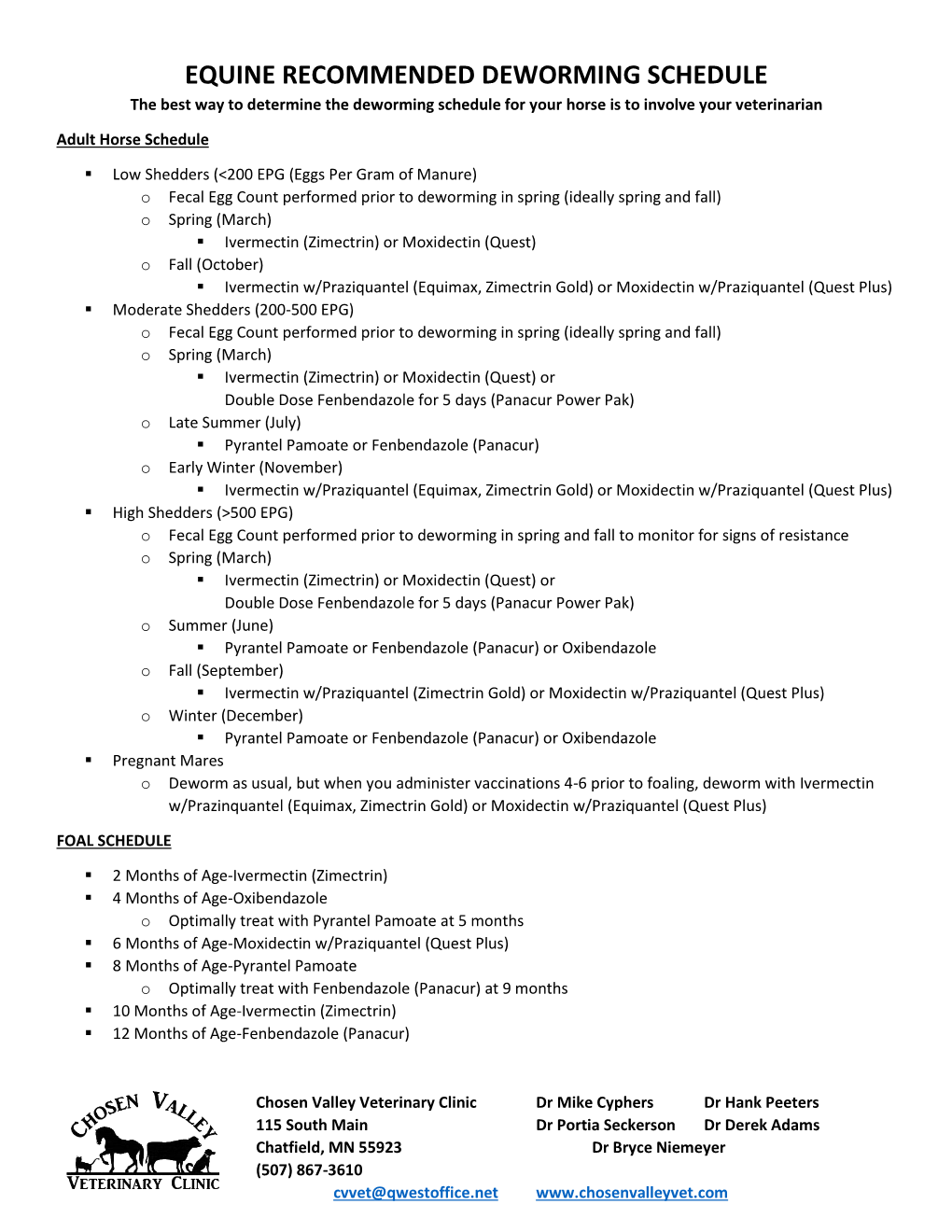 EQUINE RECOMMENDED DEWORMING SCHEDULE the Best Way to Determine the Deworming Schedule for Your Horse Is to Involve Your Veterinarian Adult Horse Schedule