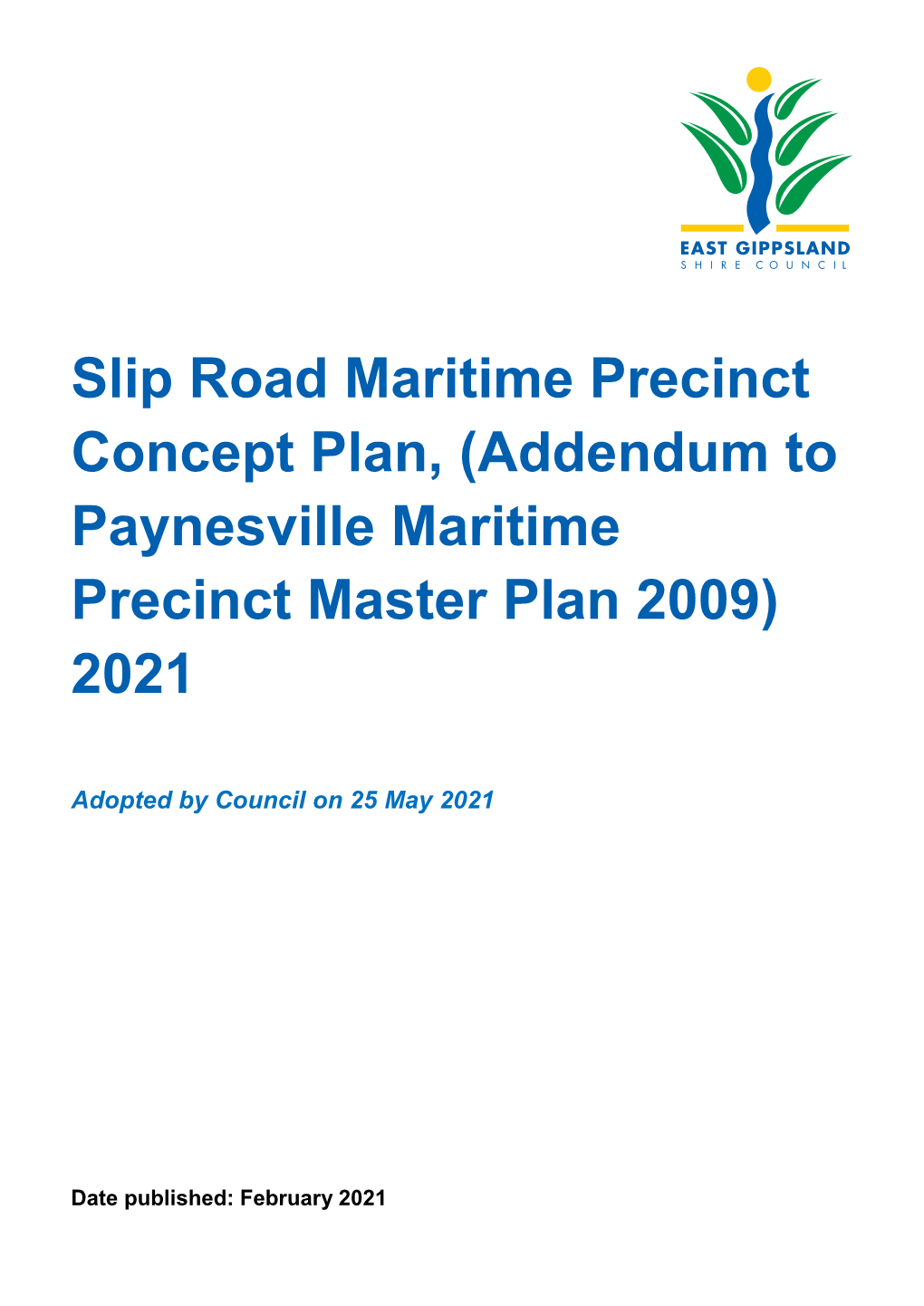Slip Road Maritime Precinct Concept Plan, (Addendum to Paynesville Maritime Precinct Master Plan 2009) 2021