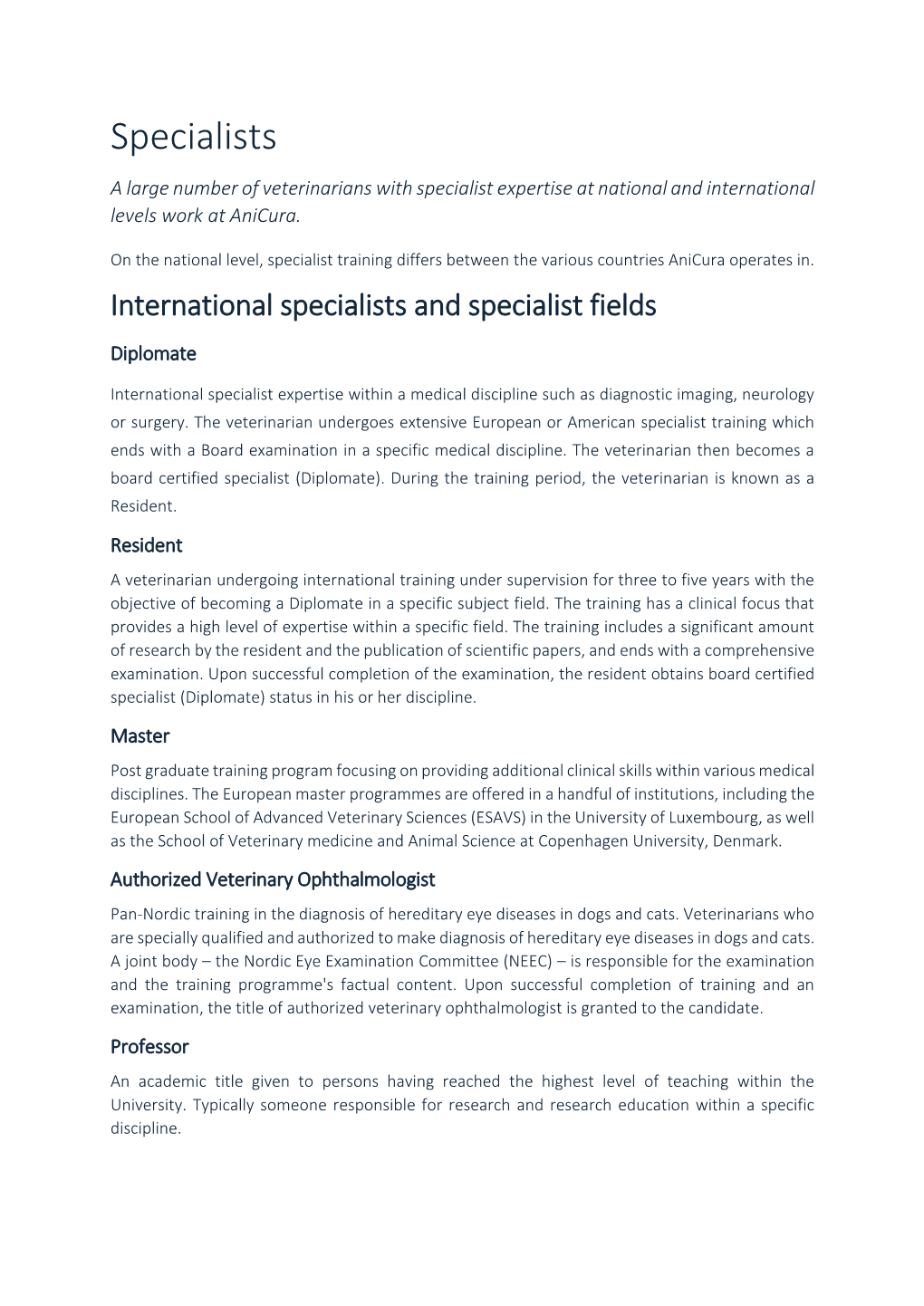 Specialists a Large Number of Veterinarians with Specialist Expertise at National and International Levels Work at Anicura