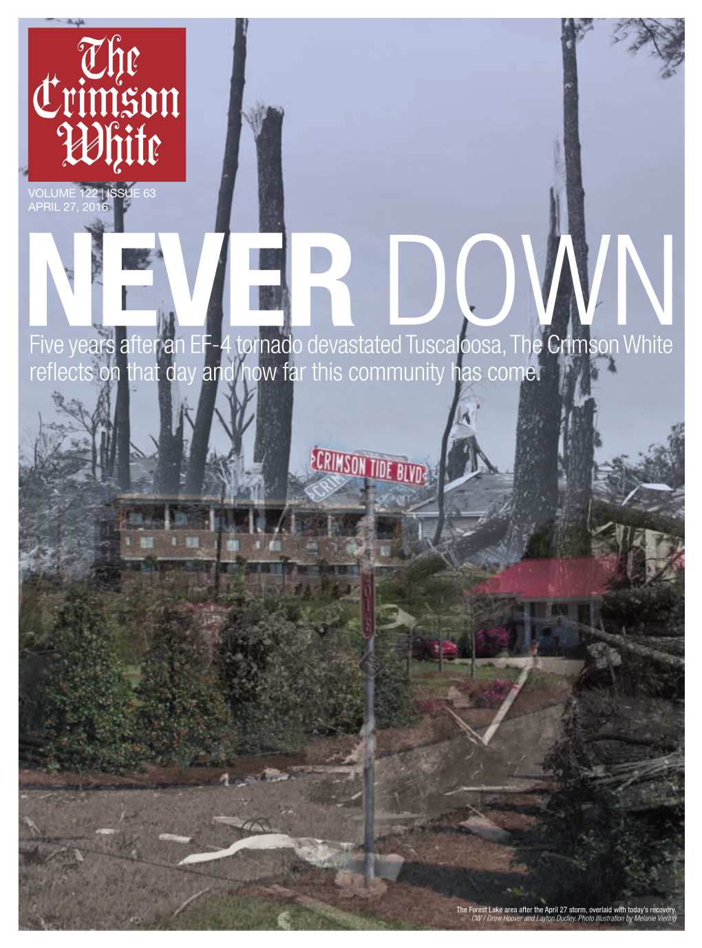 Five Years After an EF-4 Tornado Devastated Tuscaloosa, the Crimson White Refl Ects on That Day and How Far This Community Has Come