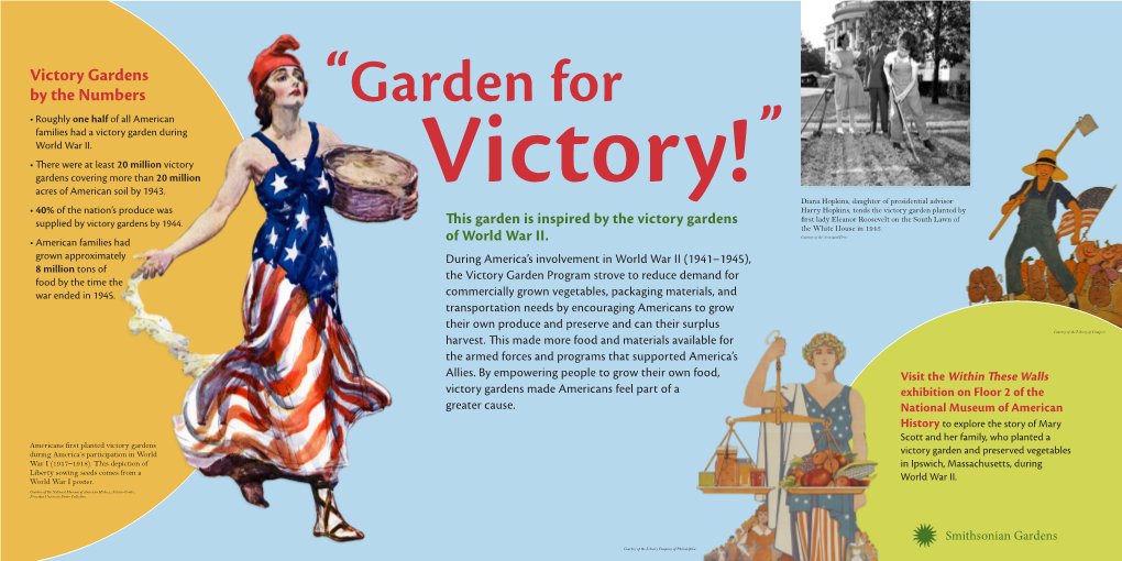 Victory Gardens by the Numbers “Garden for • Roughly One Half of All American Families Had a Victory Garden During World War II