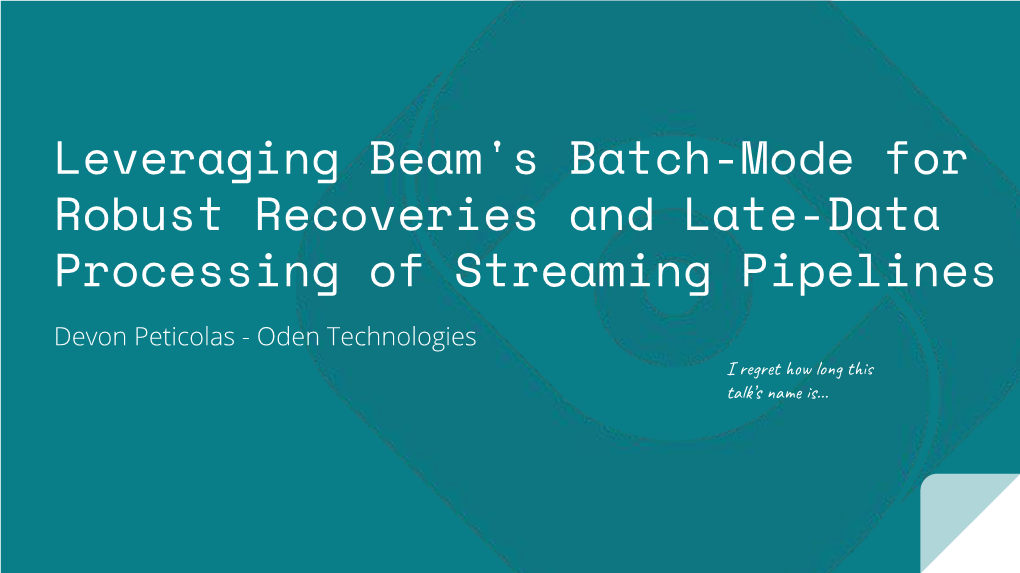 Leveraging Beam's Batch-Mode for Robust Recoveries and Late-Data