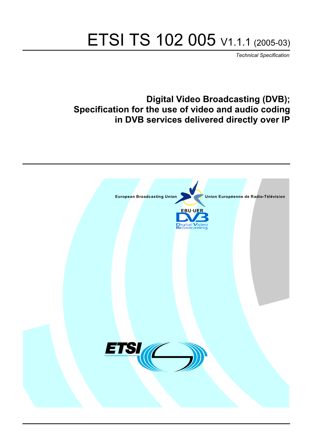 TS 102 005 V1.1.1 (2005-03) Technical Specification