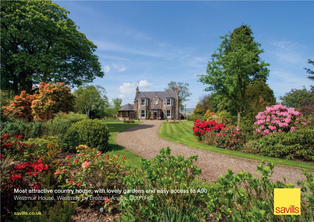 Most Attractive Country House, with Lovely Gardens and Easy Access to A90 Westmuir House, Westmuir, by Brechin, Angus, DD9 6RG Savills.Co.Uk