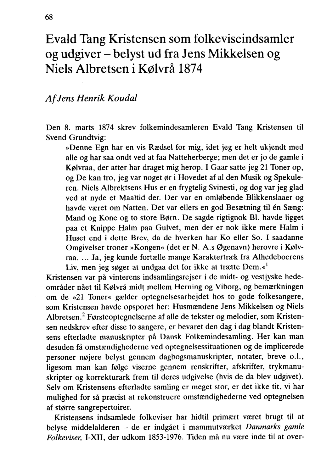 Evald Tang Kristensen Som Folkeviseindsamler Og Udgiver - Belyst Ud Fra J Ens Mikkelsen Og Niels Albretsen I Kølvrå 1874