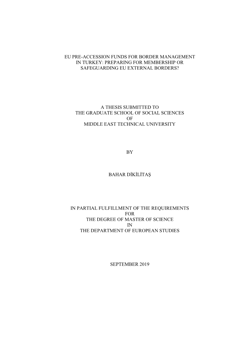 Eu Pre-Accession Funds for Border Management in Turkey: Preparing for Membership Or Safeguarding Eu External Borders?