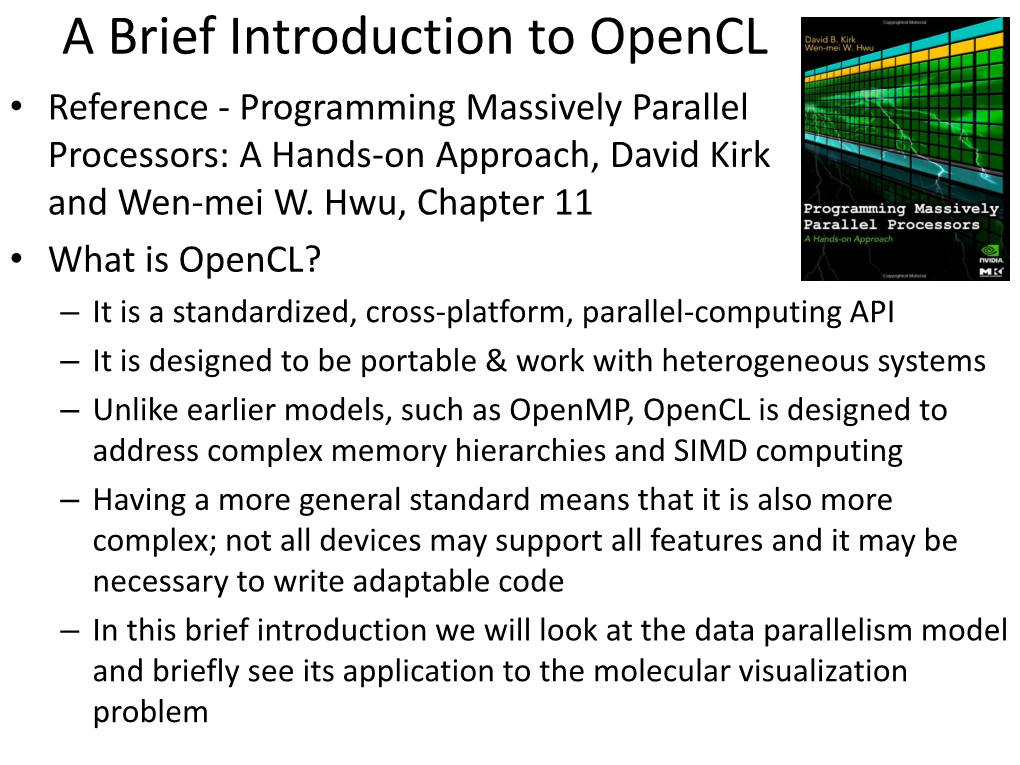 A Brief Introduction to Opencl • Reference - Programming Massively Parallel Processors: a Hands-On Approach, David Kirk and Wen-Mei W