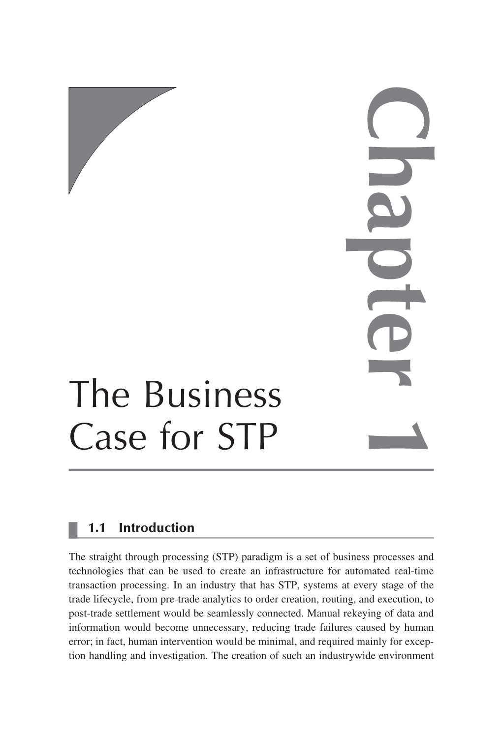 The Business Case for STP 7 4 6 6 4 P - 1 0 0 H Cch001-P466470.Indd 1 2 Straight Through Processing for Financial Services