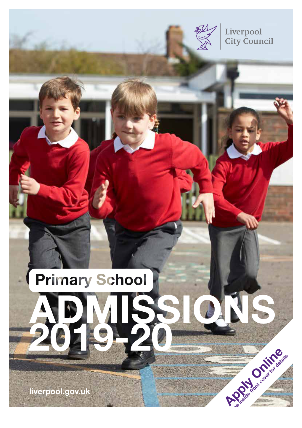 Apply Online Primary Schools Admissions Academic Year 2019-20 See Inside Front Cover for Details Apply Online