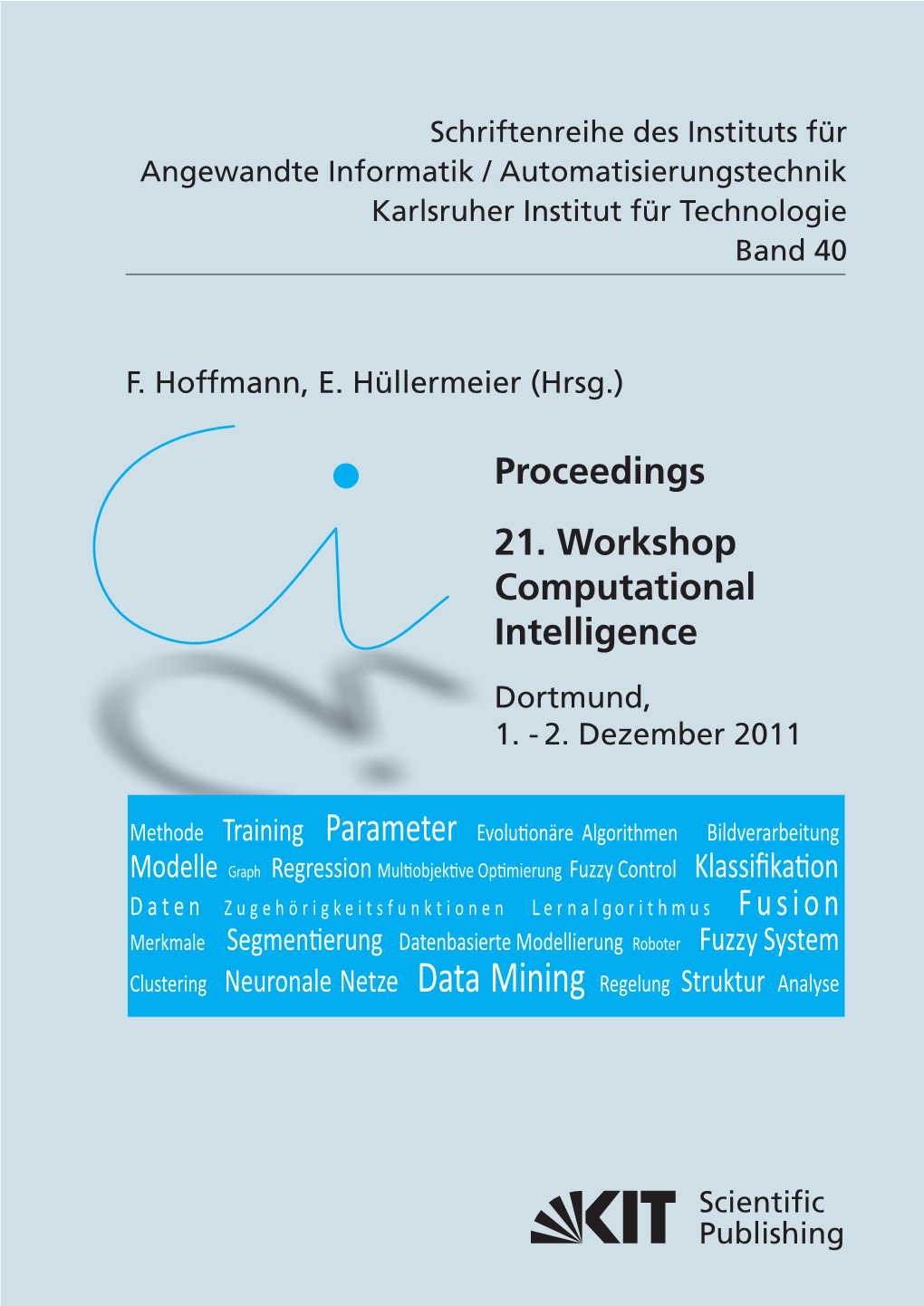 Proceedings. 21. Workshop Computational Intelligence, Dortmund, 1