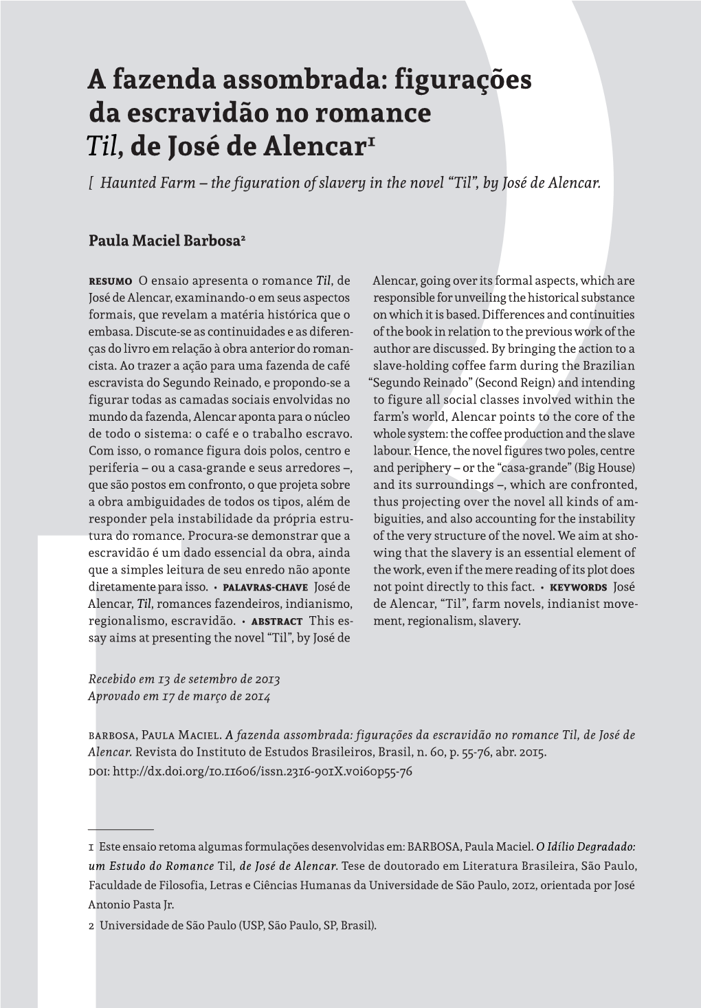 A Fazenda Assombrada: Figurações Da Escravidão No Romance Til, De José De Alencar1 [ Haunted Farm – the Figuration of Slavery in the Novel “Til”, by José De Alencar