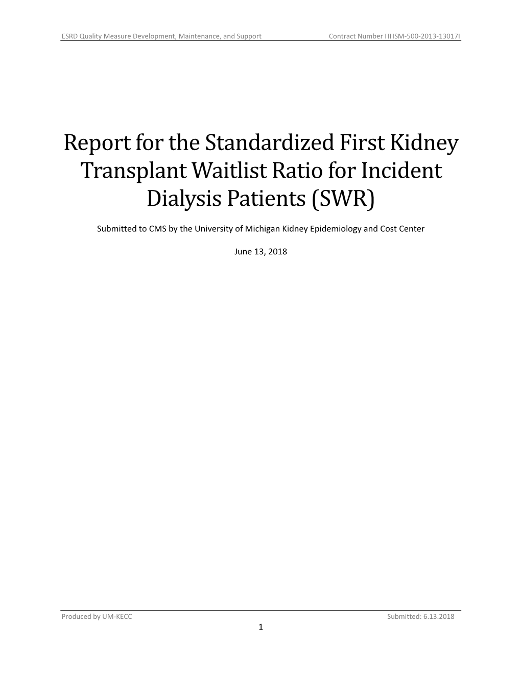 Report for the Standardized First Kidney Transplant Waitlist Ratio for Incident Dialysis Patients (SWR)