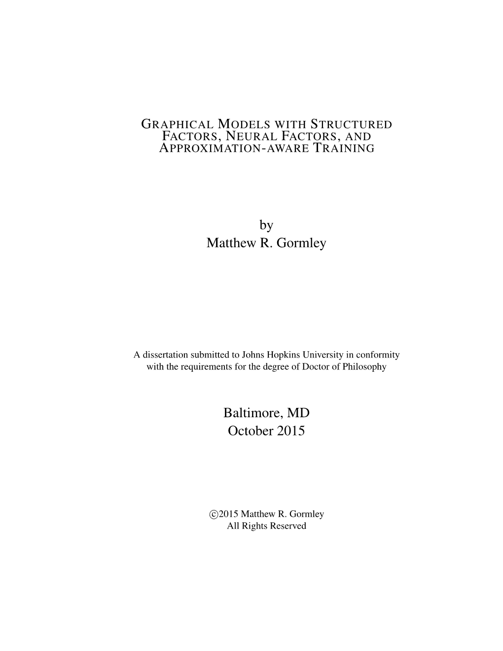 Graphical Models with Structured Factors, Neural Factors, and Approximation-Aware Training (Gormley, 2015)