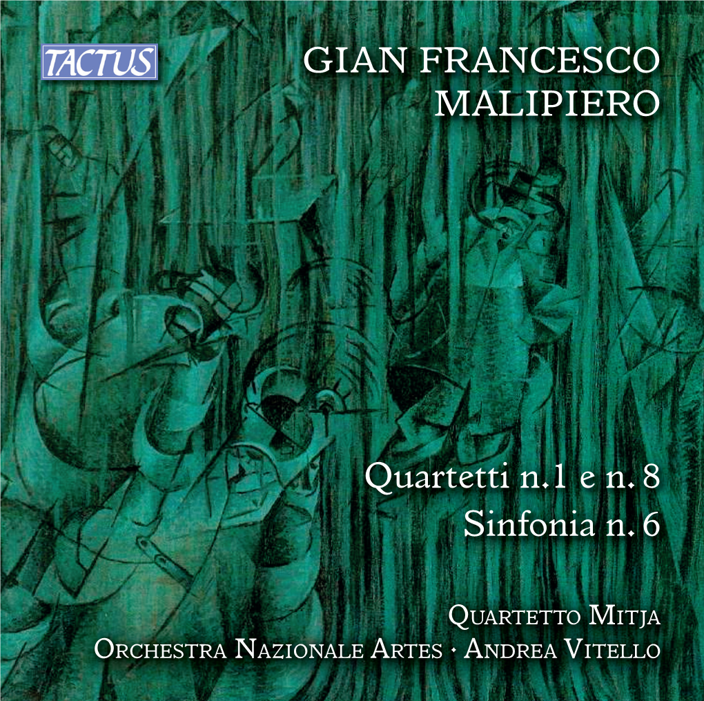 Quartetti N.1 E N. 8 Sinfonia N. 6 GIAN FRANCESCO MALIPIERO