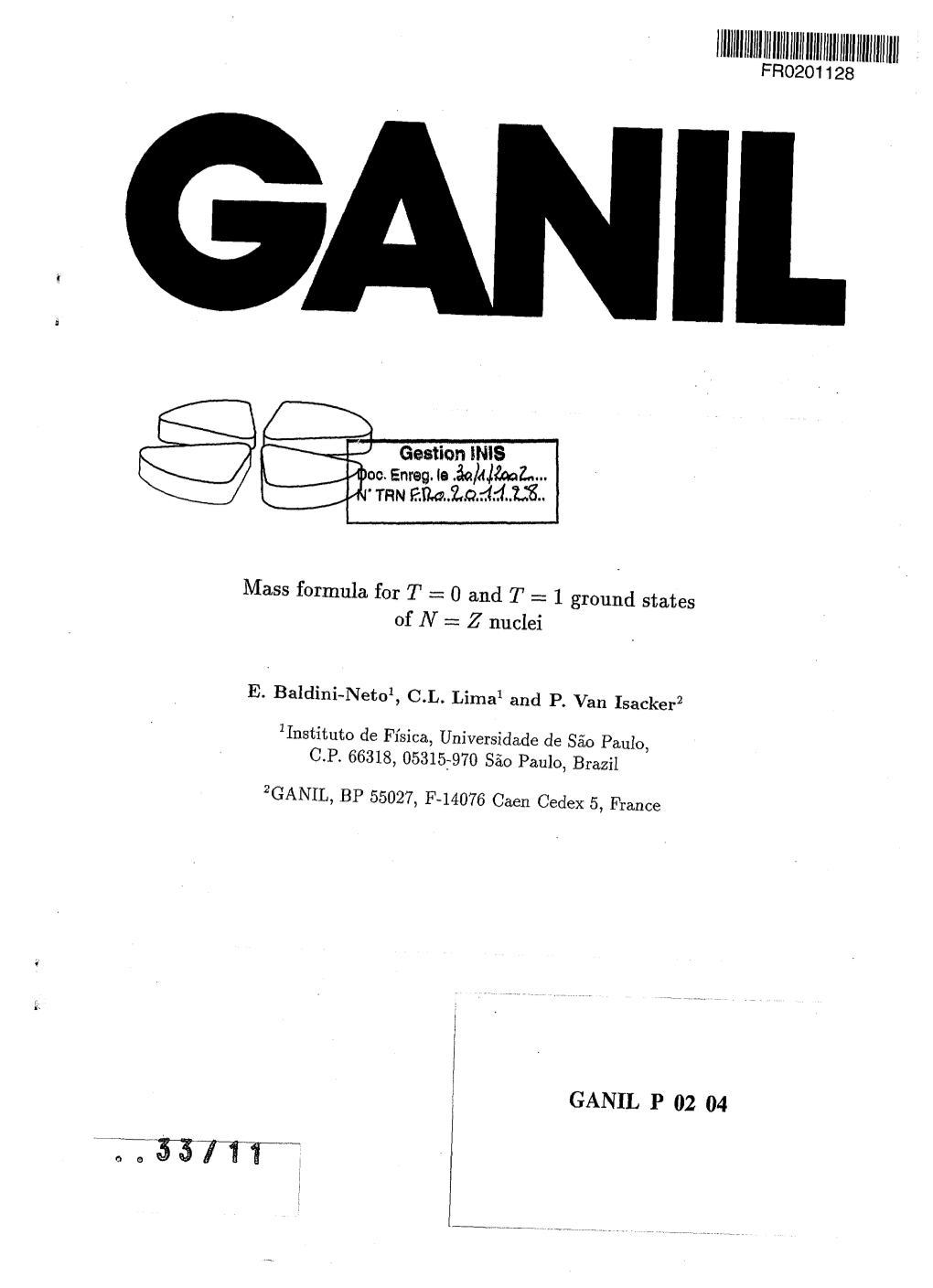 Mass Formula for T = 0 and T = 1 Ground States of N = Z Nuclei GANIL