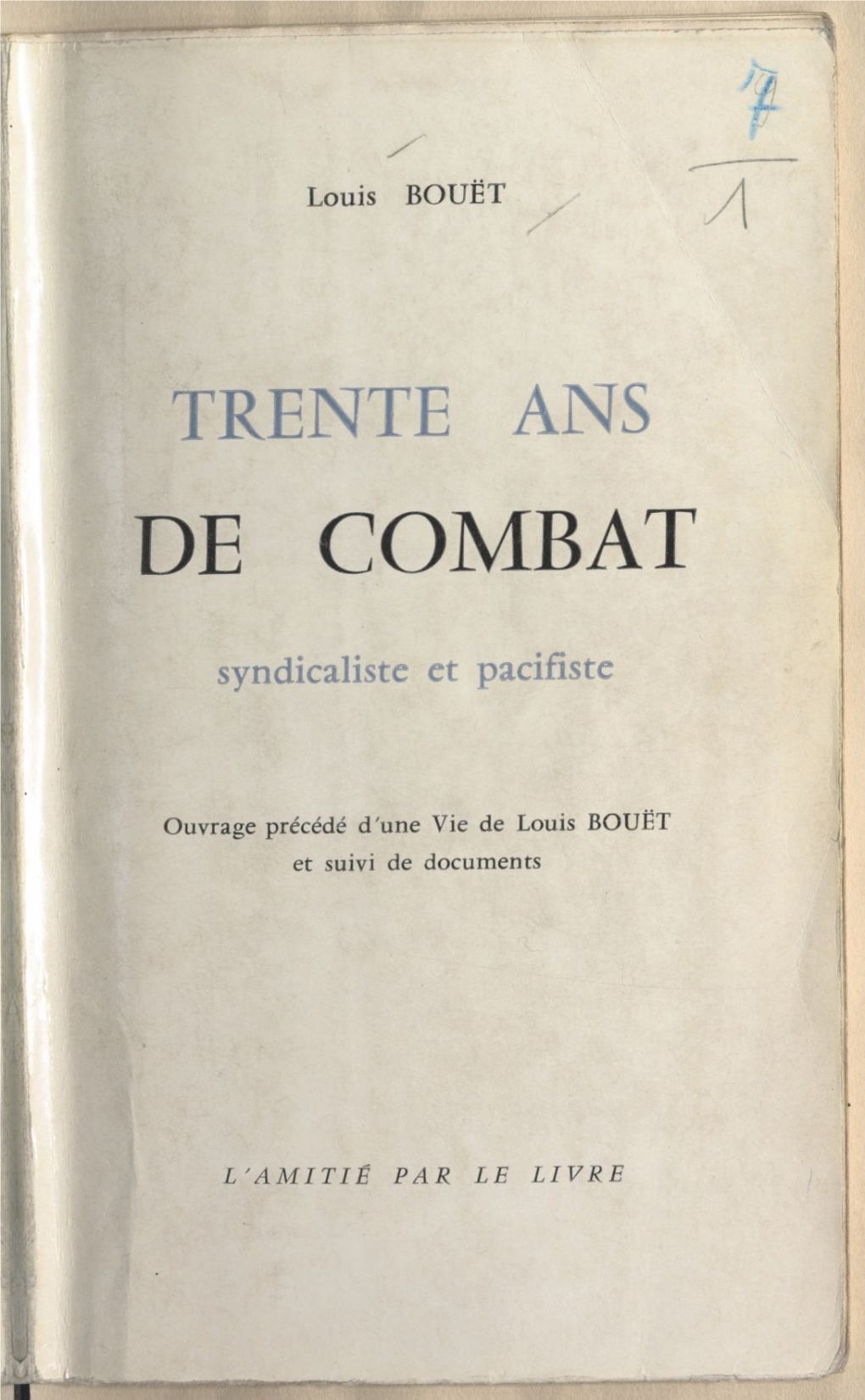 Trente Ans De Combat Syndicaliste Et Pacifiste. Précédé D