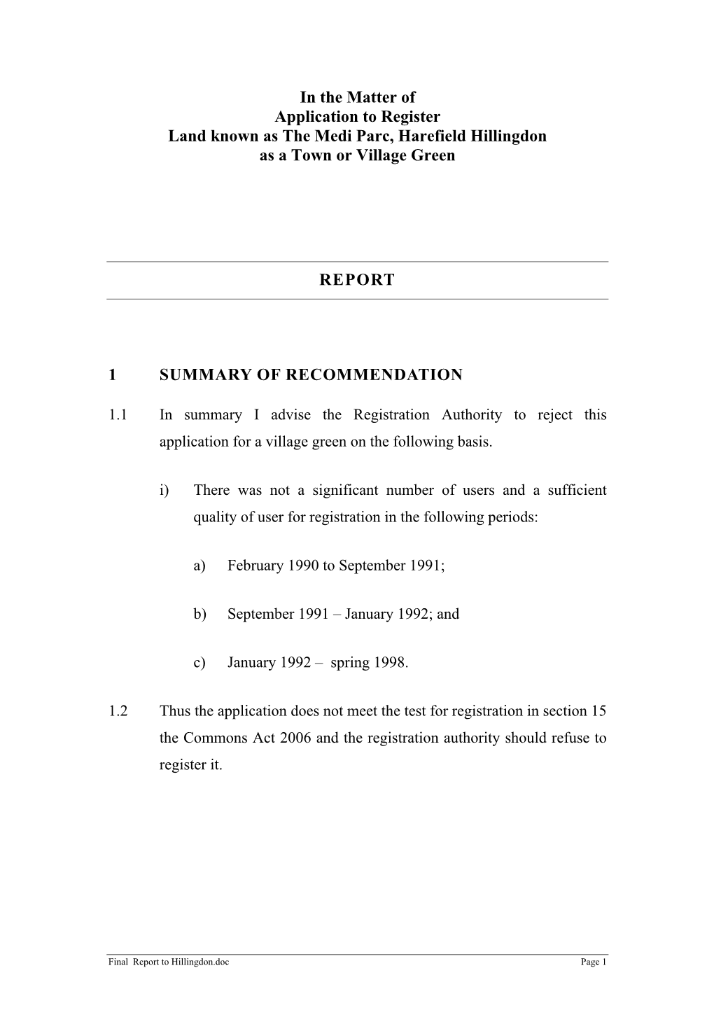 In the Matter of Application to Register Land Known As the Medi Parc, Harefield Hillingdon As a Town Or Village Green