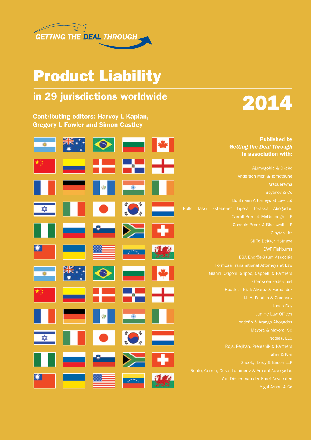 Product Liability in 29 Jurisdictions Worldwide 2014 Contributing Editors: Harvey L Kaplan, Gregory L Fowler and Simon Castley