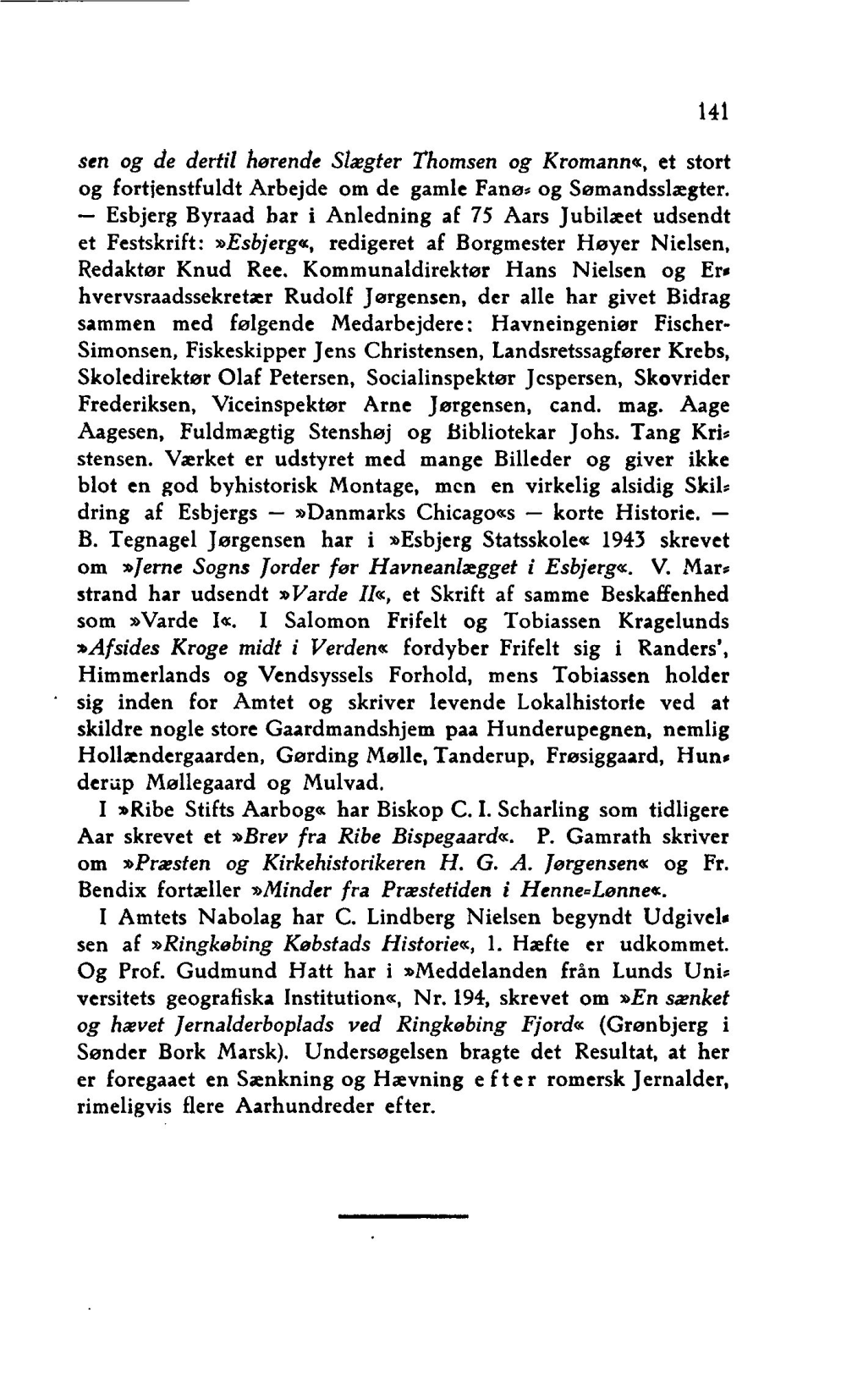 Og De Dertil Hørende Slægter Thomsen Og Kromann«, Et Stort Og Fortjenstfuldt Arbejde Om De Gamle Fanøs Og Sømandsslægter