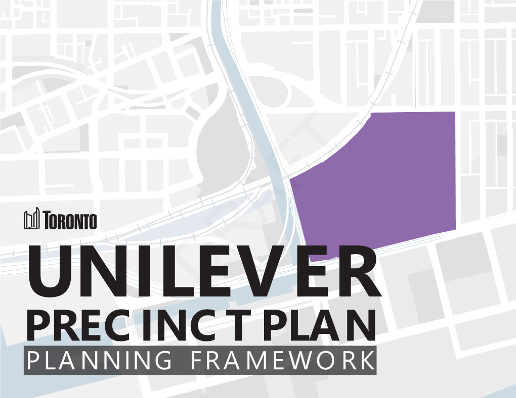 Unilever Precinct Planning Framework Will Guide Redevelopment and Supports Implementing Policy, Zoning and Regulatory Tools