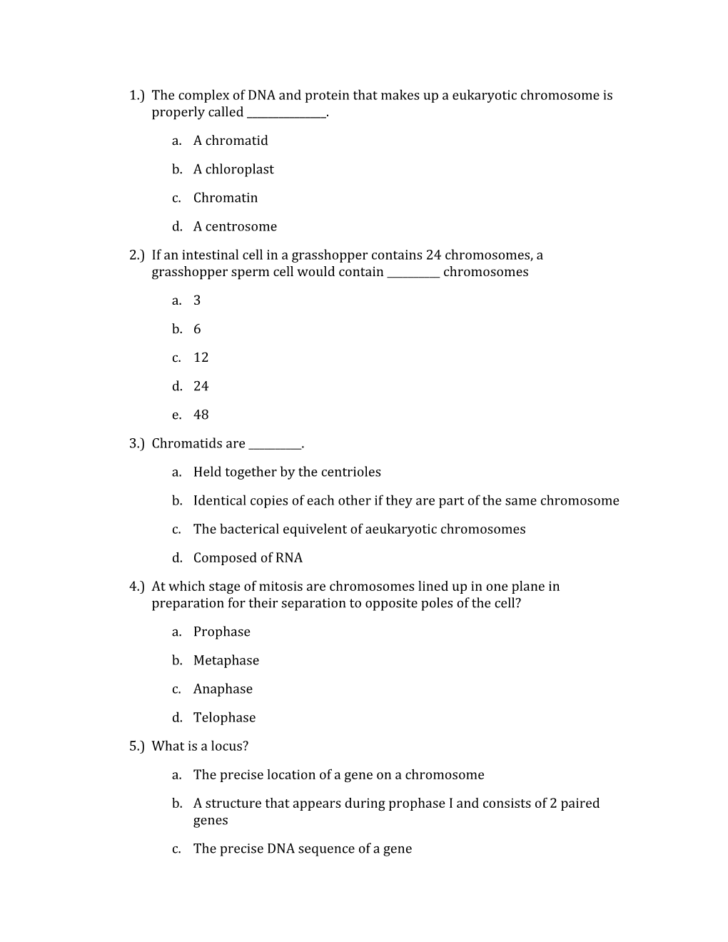 1.) the Complex of DNA and Protein That Makes up a Eukaryotic Chromosome Is Properly Called