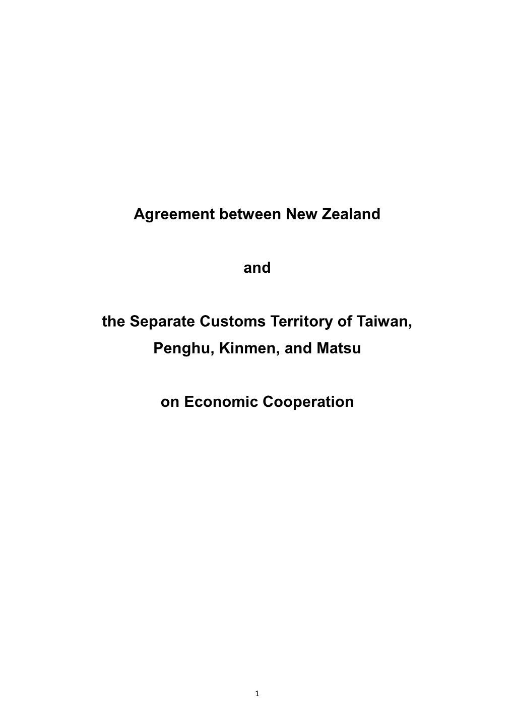 AGREEMENT BETWEEN NEW ZEALAND and the SEPARATE CUSTOMS TERRITORY of TAIWAN, PENGHU, KINMEN, and MATSU • Annex