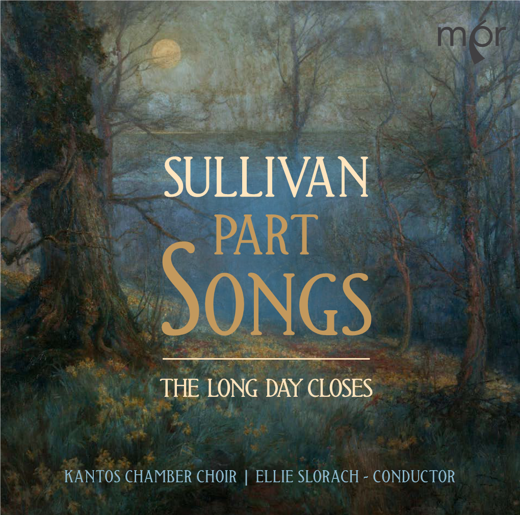 SULLIVAN PART Songs the LONG DAY CLOSES