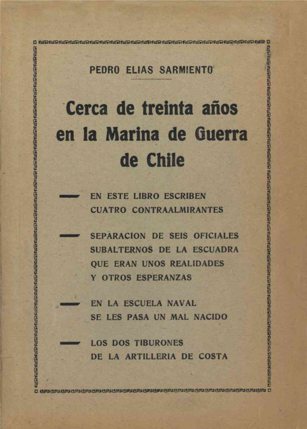 Cerca De Treinta Años En La Marina De Guerra | De Chile I