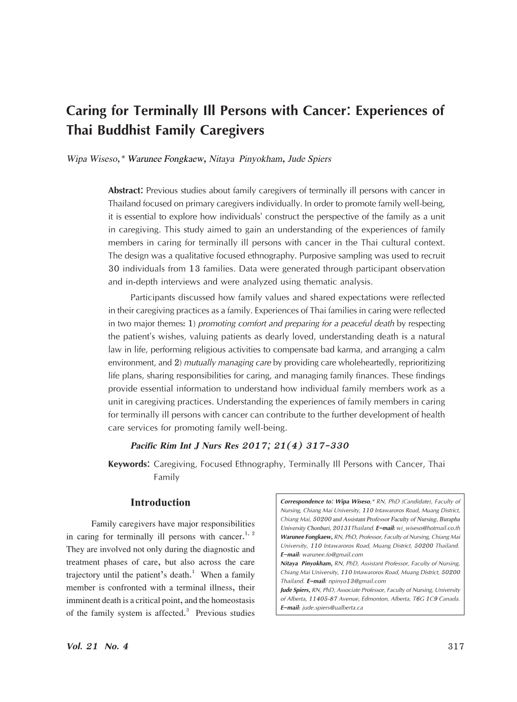 Caring for Terminally Ill Persons with Cancer: Experiences of Thai Buddhist Family Caregivers Wipa Wiseso,* Warunee Fongkaew, Nitaya Pinyokham, Jude Spiers