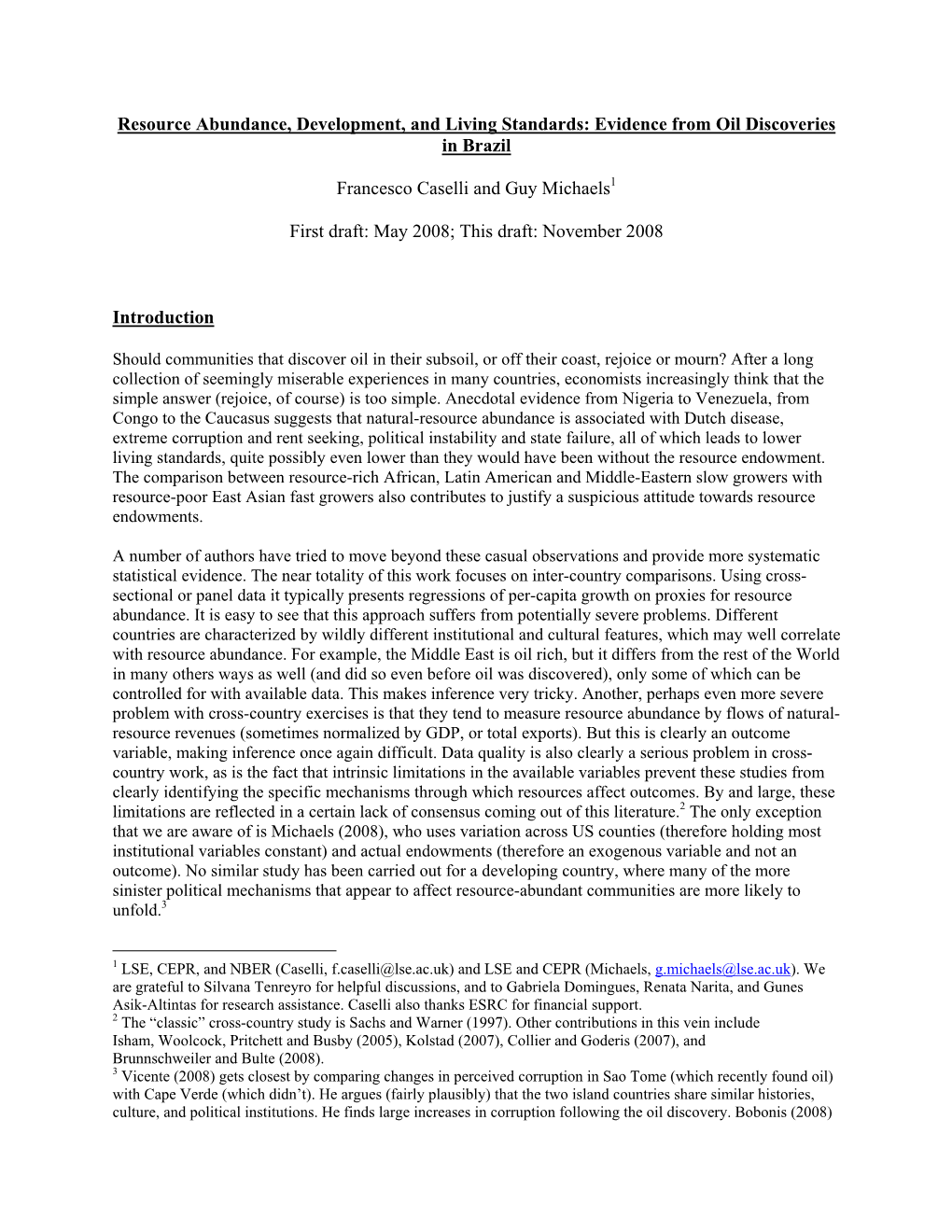 Resource Abundance, Development, and Living Standards: Evidence from Oil Discoveries in Brazil Francesco Caselli and Guy Michael