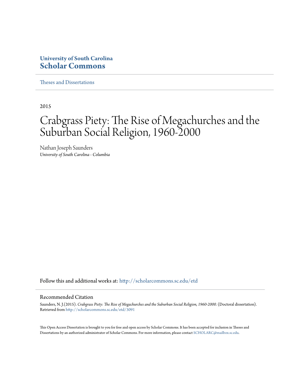 Crabgrass Piety: the Rise of Megachurches and the Suburban Social Religion, 1960-2000 Nathan Joseph Saunders University of South Carolina - Columbia