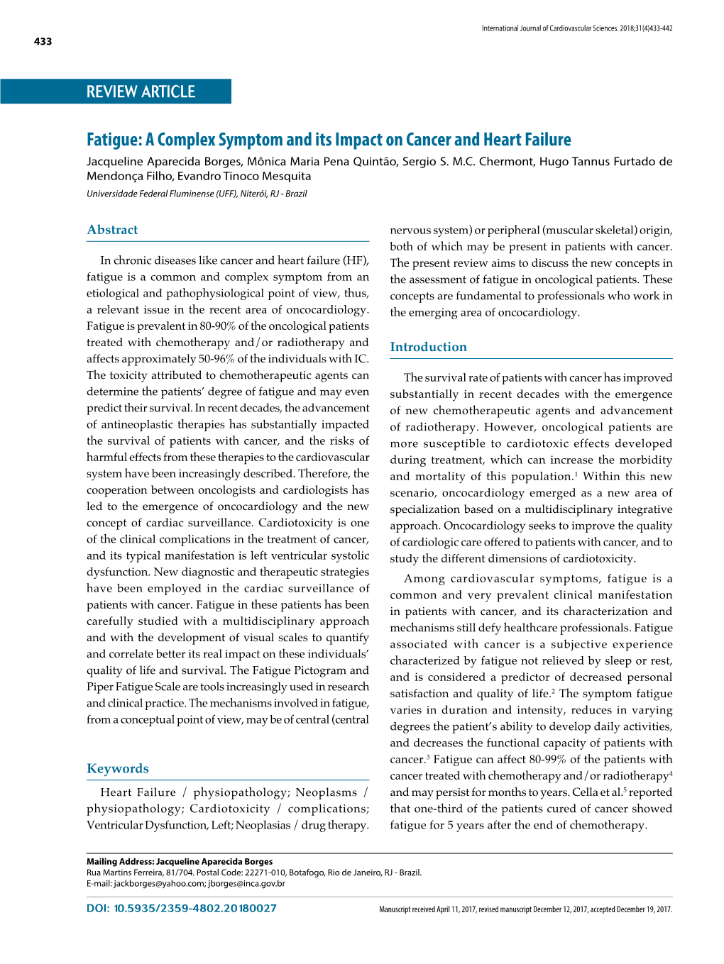 Fatigue: a Complex Symptom and Its Impact on Cancer and Heart Failure Jacqueline Aparecida Borges, Mônica Maria Pena Quintão, Sergio S