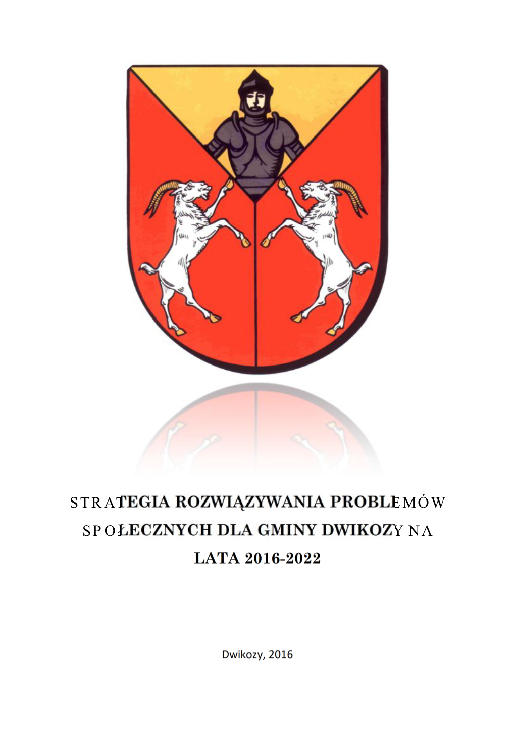 Strategia Rozwiązywania Problemów Społecznych Dla Gminy Dwikozy Na Lata 2016-2022