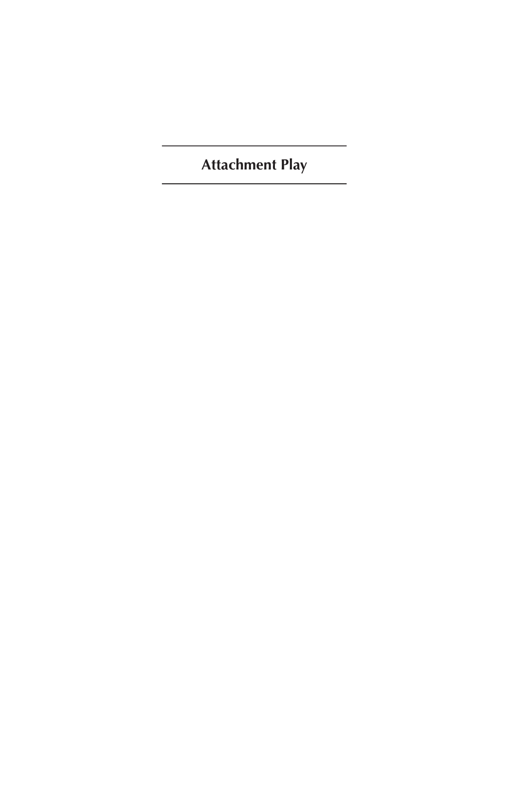 Attachment Play Also by Aletha J