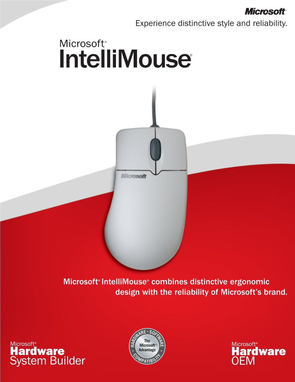 Microsoft® Intellimouse® Combines Distinctive Ergonomic Design with the Reliability of Microsoft’S Brand