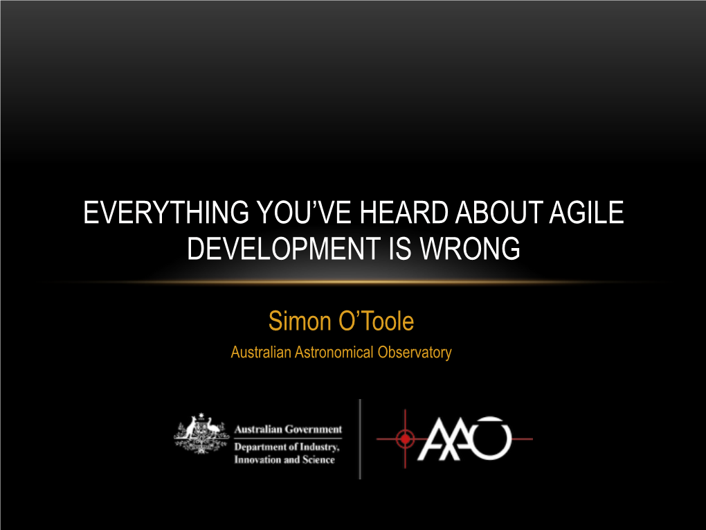 Everything You've Heard About Agile Development Is