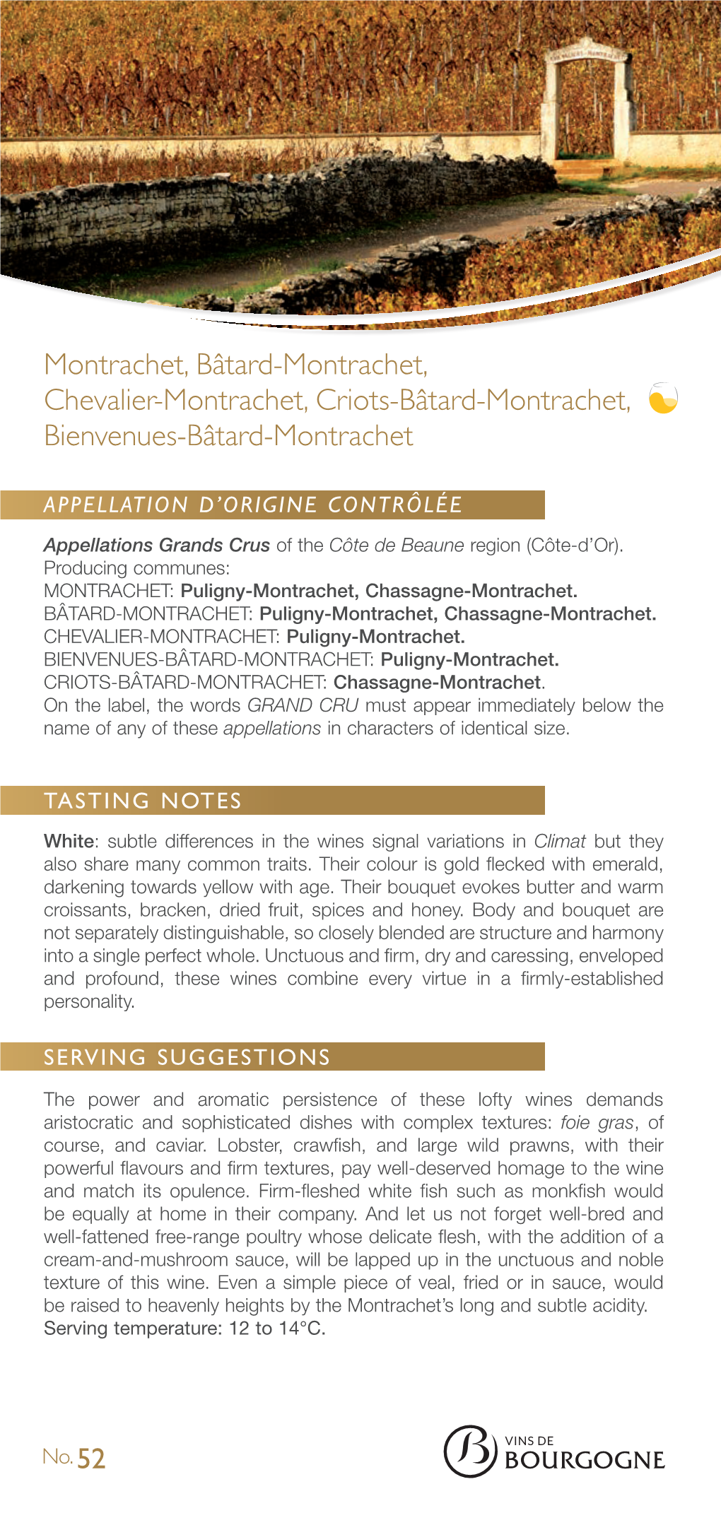 Montrachet, Bâtard-Montrachet, Chevalier-Montrachet, Criots-Bâtard-Montrachet, Bienvenues-Bâtard-Montrachet