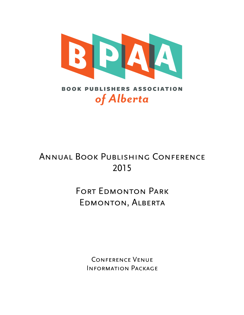 Annual Book Publishing Conference 2015 Fort Edmonton Park Edmonton, Alberta