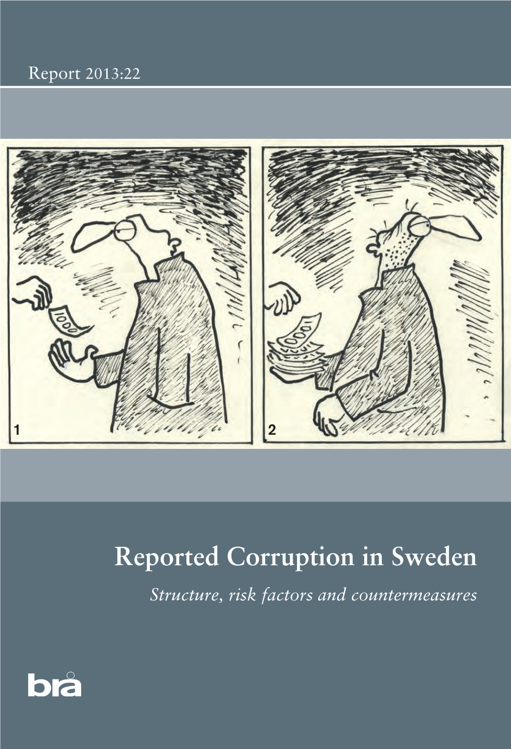 Reported Corruption in Sweden Structure, Risk Factors and Countermeasures
