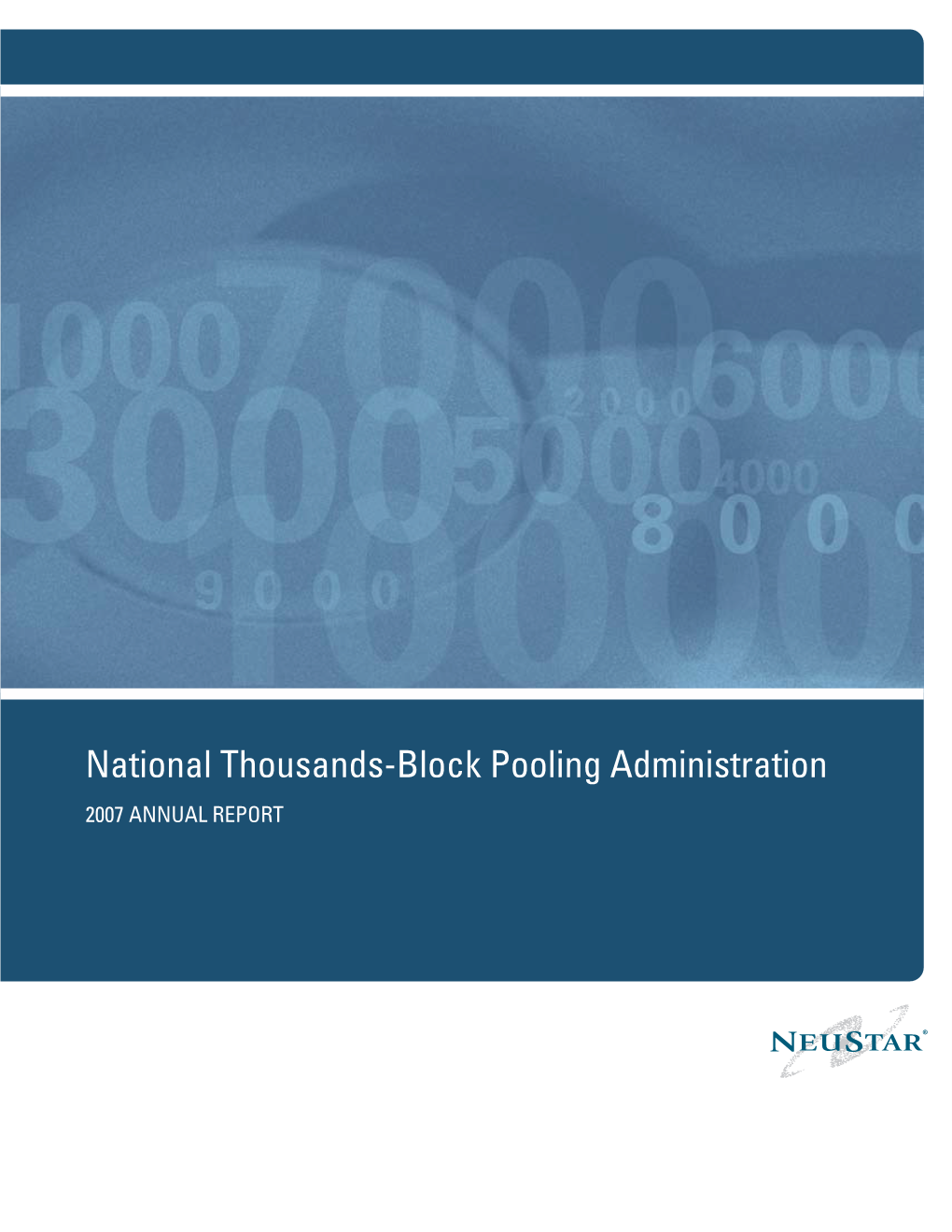 National Thousands-Block Pooling Administration 2007 ANNUAL REPORT Mr