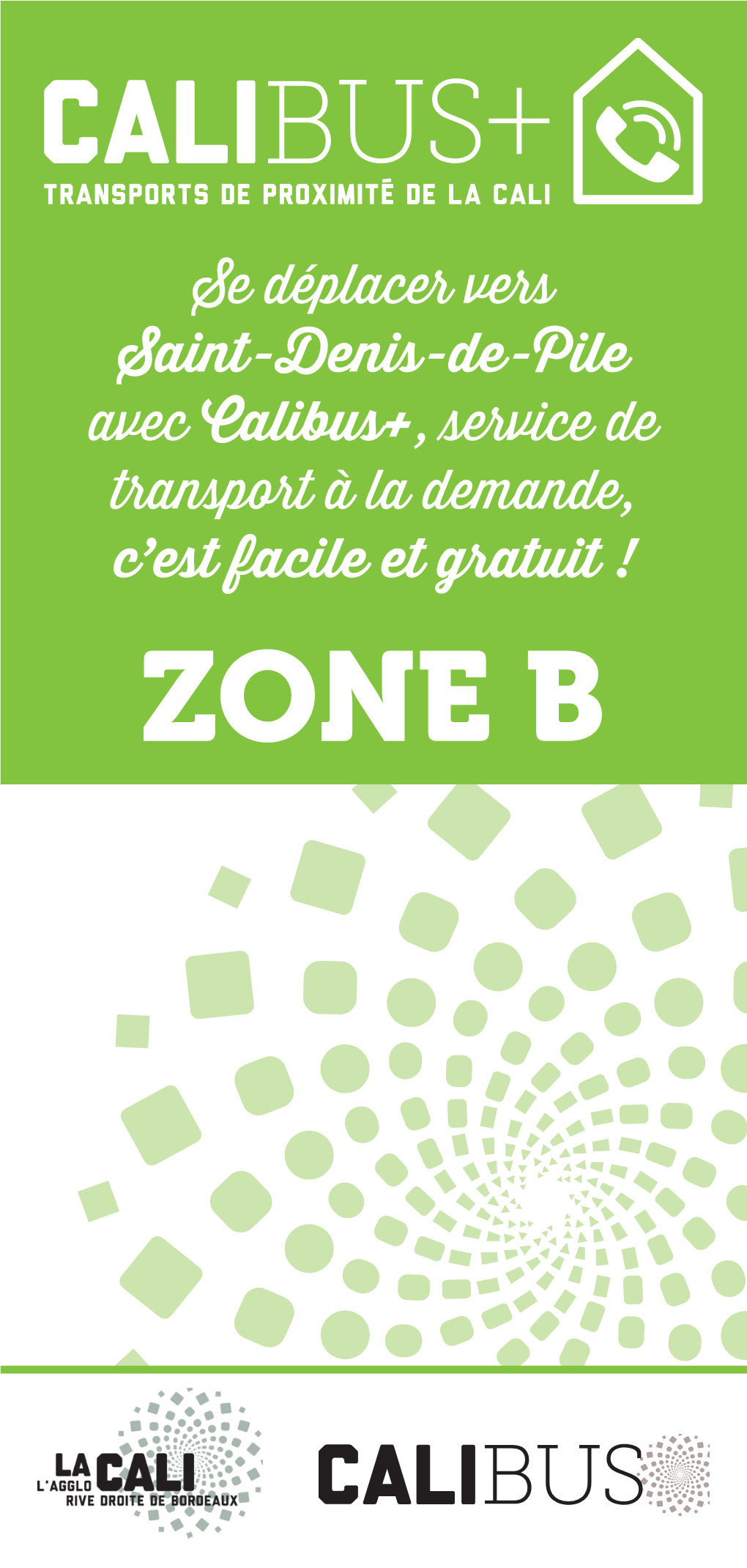 ZONE B Pas De Ligne Régulière De Bus Proche De Chez Vous, Jeunes, Adultes Ou Seniors, Faites Appel Au Service Gratuit De Transport À La Demande Calibus+ !